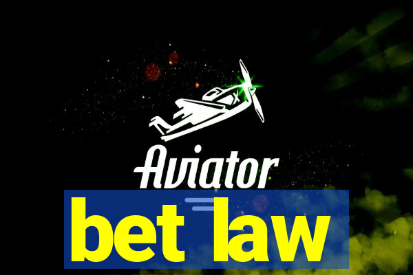 bet law